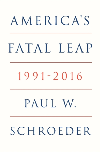 Бумажная книга «America's Fatal Leap: 1991-2016», автор Пол В. Шредер - фото №1