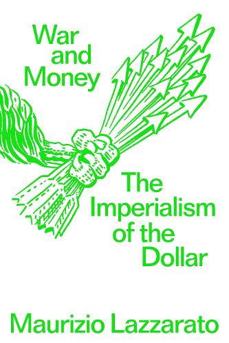 Бумажная книга «War and Money: The Imperialism of the Dollar», автор Маурицио Лаццарато - фото №1