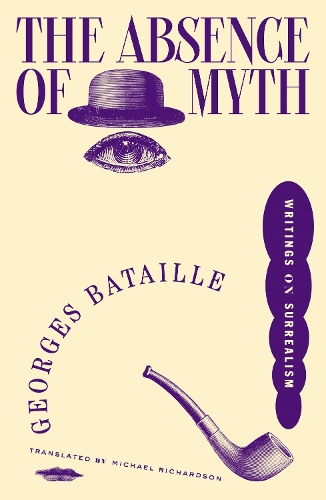 Бумажная книга «The Absence of Myth: Writings on Surrealism», автор Жорж Батай - фото №1
