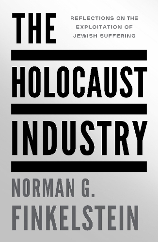 Бумажная книга «The Holocaust Industry: Reflections on the Exploitation of Jewish Suffering», автор Норман Г. Финкельштейн - фото №1