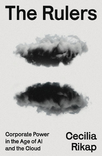 Бумажная книга «The Rulers: Corporate Power in the Age of AI and the Cloud», автор Сесилия Рикап - фото №1