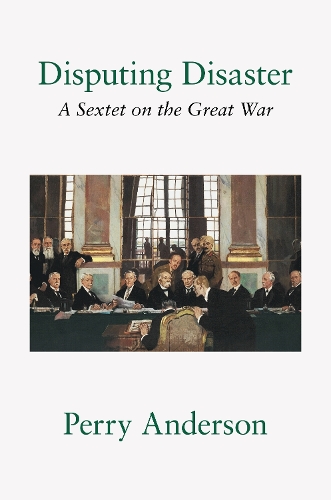 Паперова книга «Disputing Disaster: A Sextet on the Great War», автор Перрі Андерсон - фото №1