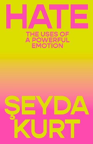 Паперова книга «Hate: The Uses of a Powerful Emotion», автор Сейда Курт - фото №1