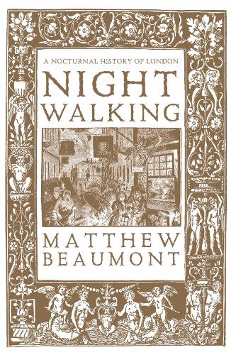 Бумажная книга «Nightwalking: A Nocturnal History of London», автор Мэтью Бомонт - фото №1