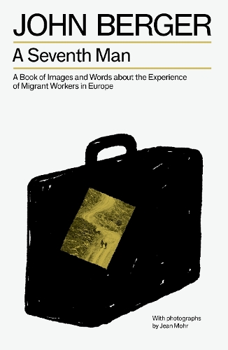 Бумажная книга «A Seventh Man: A Book of Images and Words about the Experience of Migrant Workers in Europe» - фото №1