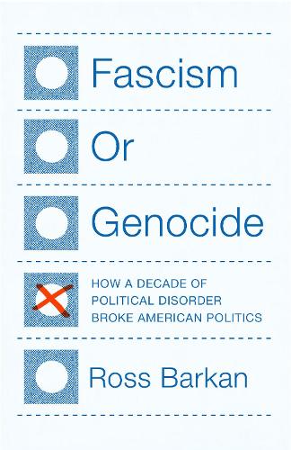 Бумажная книга «Fascism or Genocide: How a Decade of Political Disorder Broke American Politics», автор Росс Баркан - фото №1