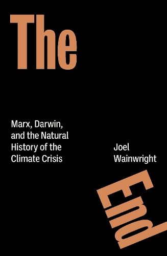 Бумажная книга «The End: Marx, Darwin, and the Natural History of the Climate Crisis», автор Джоэл Уэйнрайт - фото №1