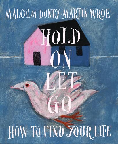 [object Object] «Hold On, Let Go: How to find your life», авторов Малкольм Дони, Мартин Вро - фото №1