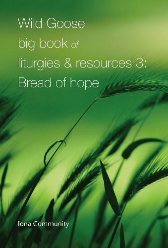 Бумажная книга «Wild Goose Big Book of Liturgies & Resources 3: Bread of Hope», автор Сообщество Иона - фото №1