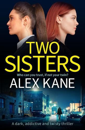 Бумажная книга «Two Sisters: A dark, addictive and twisty thriller», автор Алекс Кейн - фото №1
