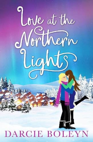 Бумажная книга «Love at the Northern Lights: A holiday romance to remember», автор Дарси Болейн - фото №1
