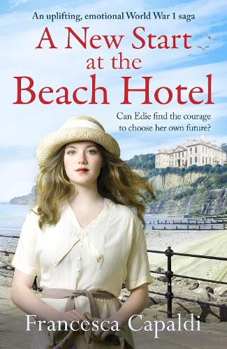 Паперова книга «A New Start at the Beach Hotel: An uplifting, emotional WW1 saga», автор Франческа Капальді - фото №1