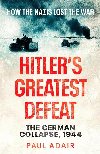 Паперова книга «Hitler's Greatest Defeat: The German Collapse, 1944», автор Пол Адер - фото №1