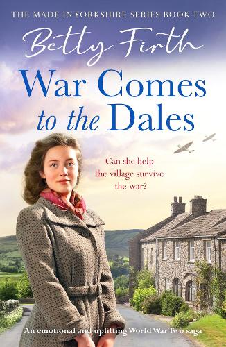 Бумажная книга «War Comes to the Dales: An uplifting, heart-warming and emotional World War Two rural saga», автор Бетти Ферт - фото №1