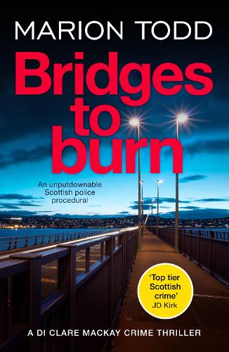 [object Object] «Bridges to Burn: An unputdownable Scottish police procedural», автор Маріон Тодд - фото №1