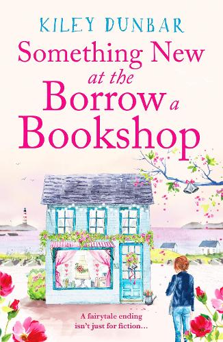 Бумажная книга «Something New at the Borrow a Bookshop: A warm-hearted, romantic and uplifting read», автор Кайли Данбар - фото №1