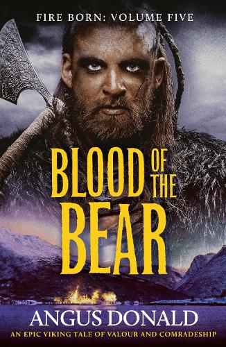 Бумажная книга «Blood of the Bear: An epic Viking tale of valour and comradeship», автор Ангус Дональд - фото №1