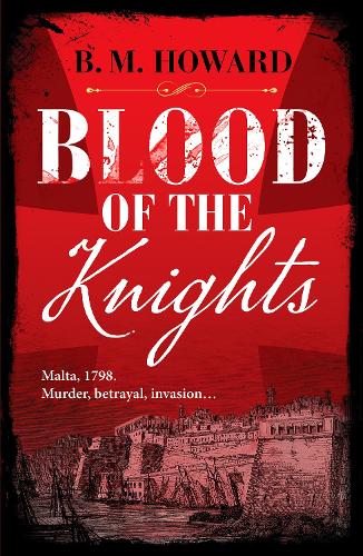 Бумажная книга «Blood of the Knights: A captivating Napoleonic historical mystery», автор Б. М. Ховард - фото №1