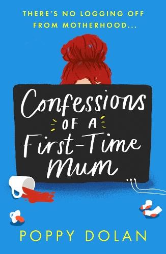 Бумажная книга «Confessions of a First-Time Mum: A funny, heartwarming novel of motherhood and friendship», автор Поппи Долан - фото №1