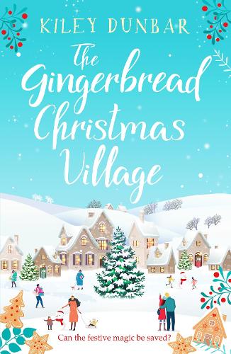 Бумажная книга «The Gingerbread Christmas Village: A totally uplifting and romantic seasonal read», автор Кайли Данбар - фото №1