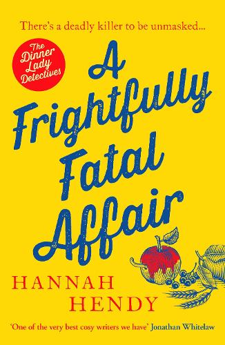 Бумажная книга «A Frightfully Fatal Affair: A funny and unputdownable village cosy mystery», автор Ханна Хенди - фото №1
