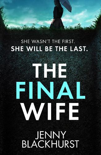 [object Object] «The Final Wife: An unputdownable psychological thriller with breathtaking twists», автор Дженні Блекхьорст - фото №1