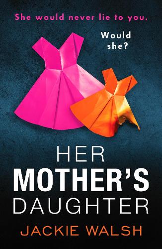 Бумажная книга «Her Mother's Daughter: An absolutely gripping psychological thriller with a killer twist», автор Джеки Уолш - фото №1