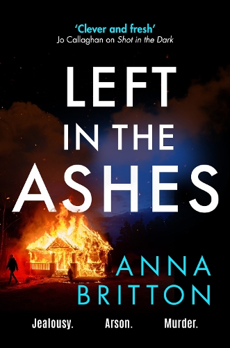 Паперова книга «Left in the Ashes: A pulse-pounding, unputdownable police procedural from an exciting new voice in British crime fiction», автор Анна Бріттон - фото №1