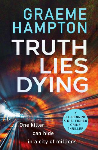 Бумажная книга «Truth Lies Dying: A gripping, unputdownable crime thriller», автор Грэм Хэмптон - фото №1