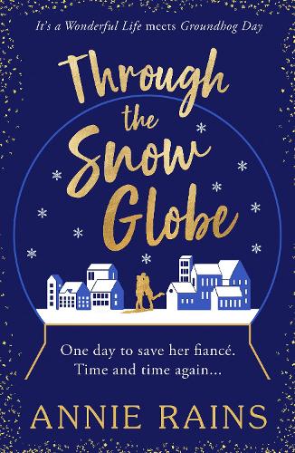 Бумажная книга «Through the Snow Globe: A spellbinding festive romance of second chances», автор Энни Рейнс - фото №1