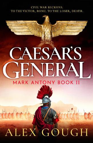 Бумажная книга «Caesar's General: An epic Roman adventure of civil war, love and loyalty», автор Алекс Гоф - фото №1