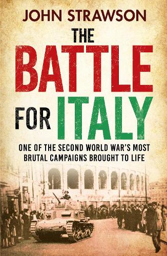Бумажная книга «The Battle for Italy: One of the Second World War's Most Brutal Campaigns», автор Джон Стросон - фото №1