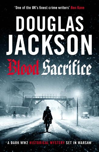 Бумажная книга «Blood Sacrifice: The gritty, gripping World War 2 historical crime thriller», автор Дуглас Джексон - фото №1