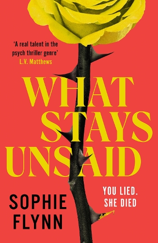 [object Object] «What Stays Unsaid: A gripping, twisty MUST-READ toxic friendship psych thriller», автор Софі Флінн - фото №1