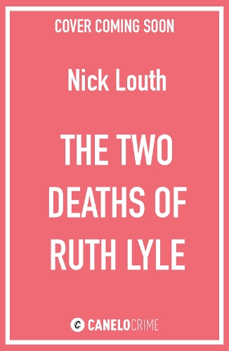 [object Object] «The Two Deaths of Ruth Lyle: A twisty and addictive British detective novel», автор Нік Лут - фото №1