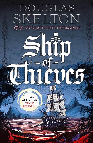 Бумажная книга «Ship of Thieves: 'High-octane historical fiction' Daily Mail», автор Дуглас Скелтон - фото №1
