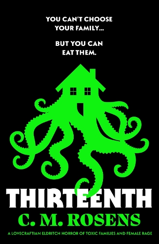 Бумажная книга «Thirteenth: A Lovecraftian eldritch horror of toxic families and female rage», автор К. М. Розенс - фото №1