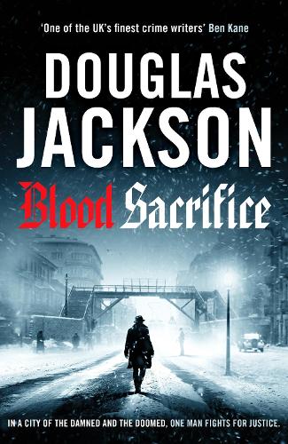 Бумажная книга «Blood Sacrifice: The gritty, gripping World War 2 historical crime thriller», автор Дуглас Джексон - фото №1