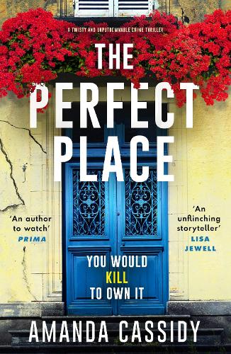 Бумажная книга «The Perfect Place: A twisty and unputdownable crime thriller», автор Аманда Кэссиди - фото №1