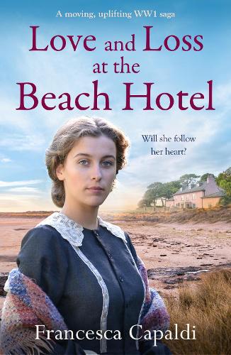 Паперова книга «Love and Loss at the Beach Hotel: A moving, uplifting WW1 saga», автор Франческа Капальді - фото №1