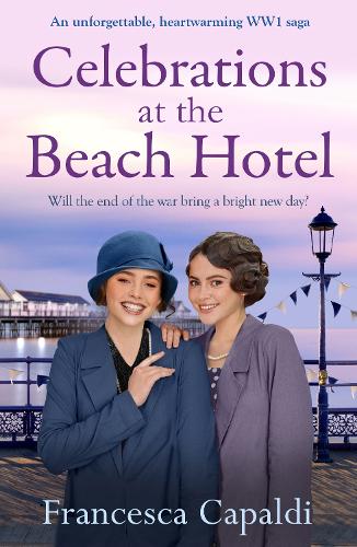 Паперова книга «Celebrations at The Beach Hotel: An unforgettable, heartwarming WW1 saga», автор Франческа Капальді - фото №1
