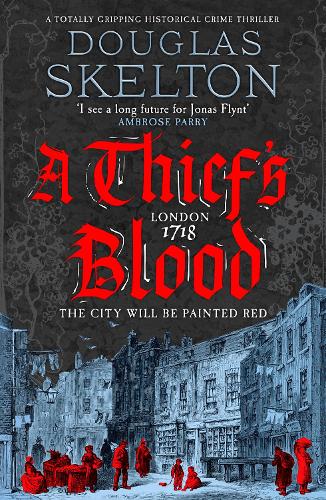 Бумажная книга «A Thief's Blood: A totally gripping historical crime thriller», автор Дуглас Скелтон - фото №1