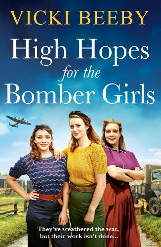 Бумажная книга «High Hopes for the Bomber Girls: A gripping and emotional WW2 historical novel», автор Вики Биби - фото №1