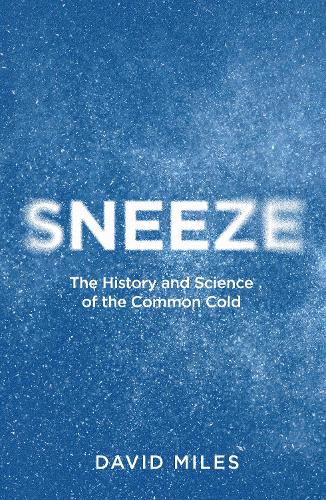 Бумажная книга «Sneeze: The History and Science of the Common Cold», автор Дэвид Майлз - фото №1