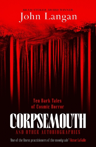 Паперова книга «Corpsemouth and Other Autobiographies: Ten Dark Tales of Cosmic Horror», автор Джон Ланган - фото №1