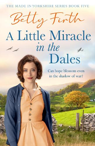 Бумажная книга «A Little Miracle in the Dales: An uplifting Yorkshire Dales saga set in World War Two that will warm your heart», автор Бетти Ферт - фото №1