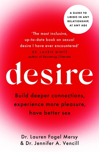 [object Object] «Desire: A guide to libido in any relationship, at any age», авторів Дженніфер А. Венсілл, Лорен Фогель Мерсі - фото №1