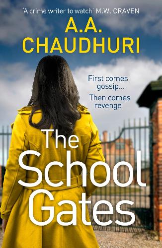 Бумажная книга «The School Gates: An unputdownable, nail-biting thriller with a twist that will have you on the edge of your seat», автор A. A. Чаудхури - фото №1