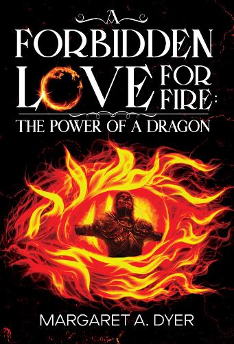 Бумажная книга «A Forbidden Love for Fire: The Power of a Dragon», автор Маргарет А. Дайер - фото №1