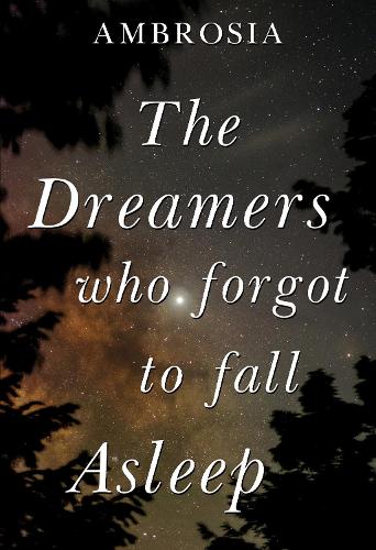 Бумажная книга «The Dreamers Who Forgot To Fall Asleep», автор Амброзия - фото №1